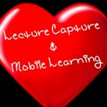 Lecture Capture Creates Powerful Possibilities for Mobile Learning