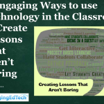 8 Techniques and Tools for Creating Lessons That Actively Engage Students