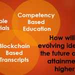 CBE + Stackable Credentials + Blockchain Transcripts = Higher Ed Flexibility