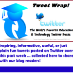 Education and Technology Tweet Wrap, w/e 03-31-18